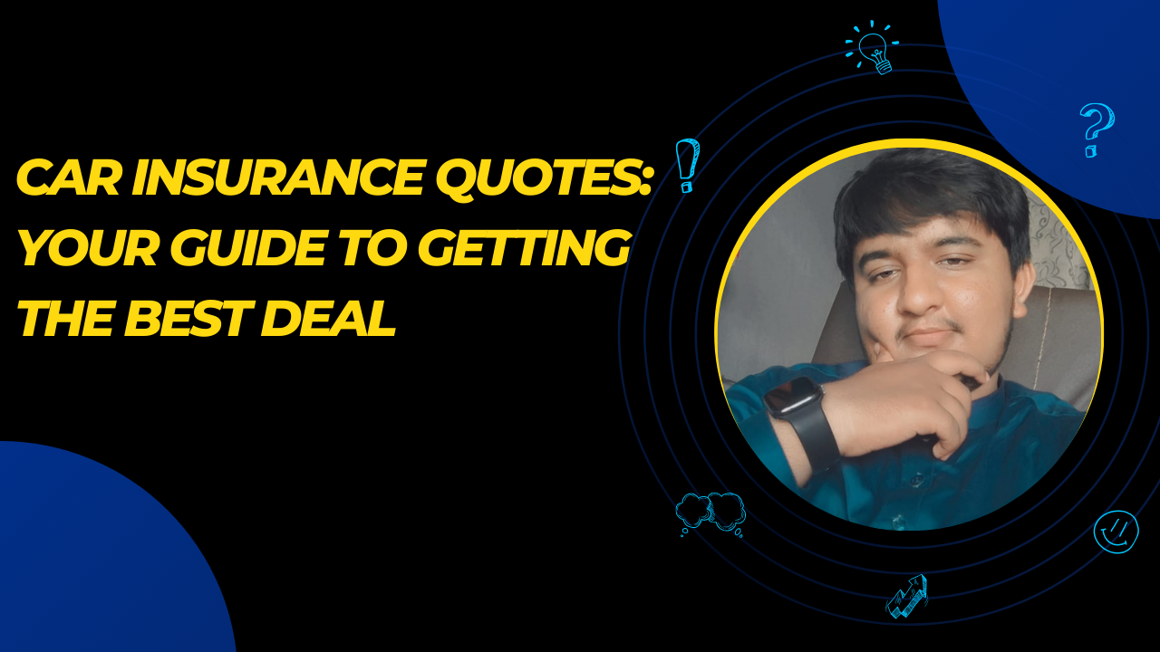 Car Insurance Quotes: Your Guide to Getting the Best Deal